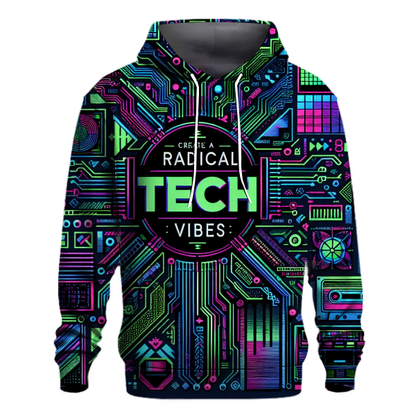 Radical Tech Vibes Hoodie